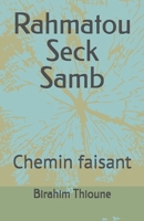 Rahmatou Seck Samb: Chemin faisant 2956396595 Book Cover