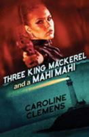 Three King Mackerel and a Mahi Mahi 1370073666 Book Cover
