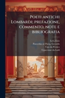 Poeti antichi Lombardi; prefazione, commento, note e bibliografia 1179994272 Book Cover