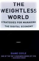 The Weightless World: Strategies for Managing the Digital Economy 0262032597 Book Cover