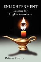 Enlightenment Lessons for Higher Awareness 1453510788 Book Cover