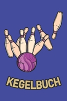 Kegelbuch: Einfaches Dokumentieren Ihres Kegelabendes - Einfaches Abrechnen dank tabellarischer Aufzeichnungsvorlagen Kegel abgeräumt (German Edition) B084Z82DJ8 Book Cover