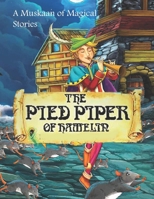 The Pied Piper of Hamelin: A Muskaan of Magical Stories B0CPNN5HZW Book Cover