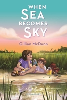 When Sea Becomes Sky 1547610859 Book Cover