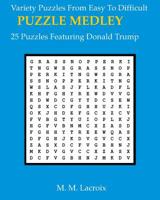 The Donald Trump Puzzle Book: 25 Puzzles Featuring The Donald 1544607709 Book Cover