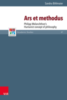 Ars et Methodus : Philipp Melanchthon's Humanist Conceept of Philosophy 3525570597 Book Cover