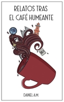 Relatos tras el café humeante (Spanish Edition) B0C87W2HWX Book Cover