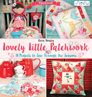 Lovely Little Patchwork: 18 Projects to Sew Through the Seasons 6059192068 Book Cover