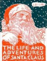 The Life and Adventures of Santa Claus 0961566418 Book Cover