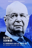 Klaus Schwab: El burócrata que se creyó Rey (Spanish Edition) B0F4LTP1RS Book Cover