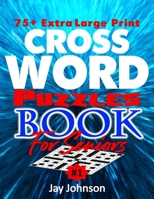 75+ Extra Large Print Crossword Puzzle Book for Seniors: A Unique US Spelling Words Jumbo Print Crossword puzzles for Seniors with Extra Large ... Crosswords #1! B08XL7ZD5Q Book Cover