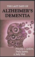 Los Últimos Días de la Demencia del Alzheimer: Con resumen del Protocolo de Bredesen 1983862460 Book Cover