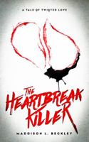 A Tale of Twisted Love: The Heartbreak Killer 0692553134 Book Cover