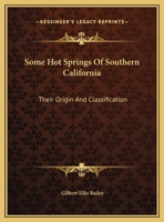Some Hot Springs of Southern California; Their Origin and Classification 0548480370 Book Cover