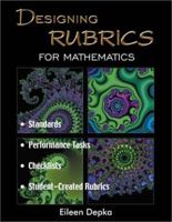 Designing Rubrics for Mathematics 1575173808 Book Cover