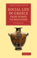 Social Life in Greece From Homer to Menander 101879994X Book Cover