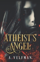 Atheist's Angel: a Romantic Fantasy: Celestial Series Book 1 B09ZLMLYX1 Book Cover