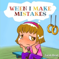 When I Make Mistakes: ( Kids Books About Emotions & Feelings, Children’s Books Ages 3 5, Preschool, Kindergarten) B094K4Q2BR Book Cover
