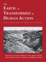 The Earth as Transformed by Human Action: Global and Regional Changes in the Biosphere over the Past 300 Years 0521446309 Book Cover
