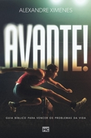 Avante!: Guia bíblico para vencer os problemas da vida 8543303028 Book Cover