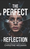 The Perfect Reflection: A Quick Reads Psychological Thriller B0F2Z26SS9 Book Cover