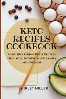 Keto Recipes Cookbook: Mouthwatering Keto Recipes that Will Impress Your Family and Friends 1802525513 Book Cover