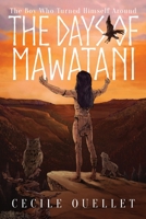 The Days of Mawatani: The Boy Who Turned Himself Around 164133875X Book Cover