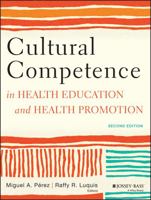 Cultural Competence in Health Education and Health Promotion (Public Health/AAHE) 0787986364 Book Cover