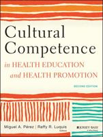 Cultural Competence in Health Education and Health Promotion (Public Health/AAHE) 1118347498 Book Cover