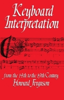 Keyboard Interpretation from the Fourteenth to the Nineteenth Century: An Introduction 0193184192 Book Cover