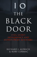 The Black Door: Spies, Secret Intelligence and British Prime Ministers 000821378X Book Cover