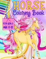 Horse Coloring Books for Girls ages 8-12: Gift Book for Horses Lovers Teens - Girl ages 8-12 B08M2B9JN2 Book Cover