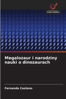 Megalozaur i narodziny nauki o dinozaurach (Polish Edition) 6209939694 Book Cover