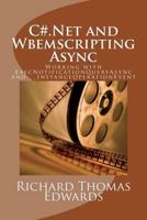 C#.Net and Wbemscripting Async: Working with ExecNotificationQueryAsync and __InstanceOperationEvent 1721867554 Book Cover