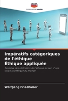Impératifs catégoriques de l'éthique Éthique appliquée (French Edition) 6208098203 Book Cover