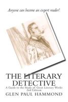 The Literary Detective: A Guide to the Study of Great Literary Works 2nd Edition 1499717059 Book Cover