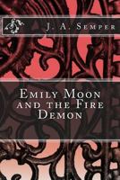 Emily Moon and the Fire Demon 150080018X Book Cover