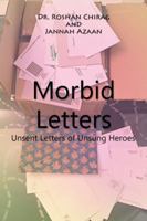 Morbid Letters: Unsent Letters of Unsung Heroes 1546236600 Book Cover