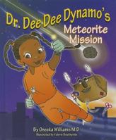 Dr. Dee Dee Dynamo's Meteorite Mission 1620865548 Book Cover