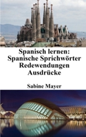 Spanisch lernen: spanische Sprichwörter - Redewendungen - Ausdrücke B0CF391BYJ Book Cover