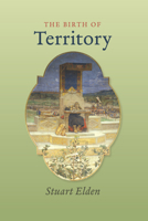 The Birth of Territory 0226202577 Book Cover