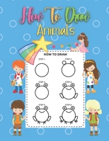 How To Draw Animals: For Kids 2-6 Years B0943RV6GT Book Cover