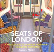 Seats of London: A Field Guide to London Transport Moquette Patterns 1916045316 Book Cover