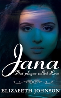 Jana: That Plague called love. 1916327508 Book Cover