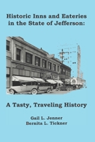 HISTORIC INNS AND EATERIES IN THE STATE OF JEFFERSON: A Tasty, Traveling History B09JRN8B91 Book Cover