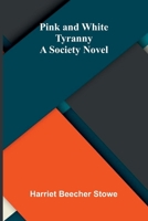 Pink and White Tyranny; A Society Novel 9375362019 Book Cover