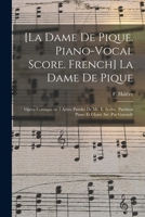 [La dame de pique. Piano-vocal score. French] La dame de pique; opéra comique en 3 actes. Paroles de Mr. E. Scribe. Partition piano et chant arr. par Garaudé 1019234105 Book Cover