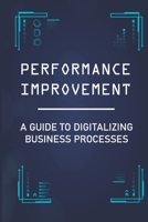 Performance Improvement: A Guide To Digitalizing Business Processes: Cost Drivers B09BYDH346 Book Cover