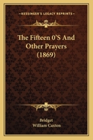 The Fifteen O's and Other Prayers 3337331211 Book Cover