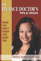 The Finance Doctor's Tips & Tricks: What You Don't Know Can Hurt You 1735938815 Book Cover